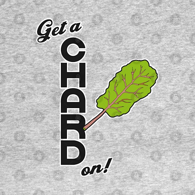 Get a Chard On ))(( Parks and Rec Vegetarian / Vegan Design by darklordpug